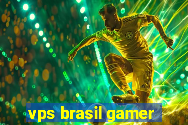 vps brasil gamer